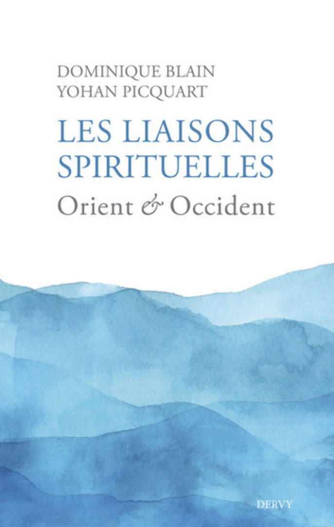 BLAIN Dominique & PICQUART Yohan Les liaisons spirituelles Orient et Occident Librairie Eklectic