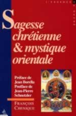 CHENIQUE FranÃ§ois Sagesse chrÃ©tienne et mystique orientale Librairie Eklectic
