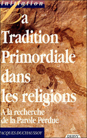 DUCHAUSSOY Jacques Tradition Primordiale dans les religions (La). à la recherche de la Parole Perdue Librairie Eklectic