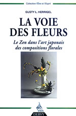 HERRIGEL Gusty L. La voie des fleurs. Le zen dans l´art chevaleresque des compositions florales  Librairie Eklectic