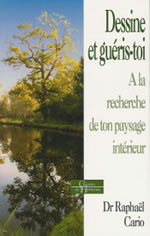 CARIO Raphaël Dessine et guéris-toi. à la recherche de ton paysage intérieur Librairie Eklectic