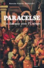GUILLOT Renée-Paul Paracelse. Un dialogue avec l´univers Librairie Eklectic
