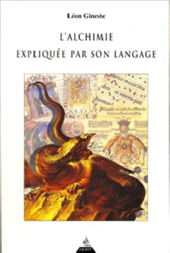 GINESTE Léon L´Alchimie expliquée par son langage. Dictionnaire Librairie Eklectic