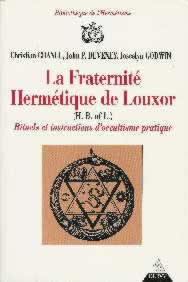 CHANEL Christian & DEVENEY J. P. & GODWIN Joscelyn Fraternité hermétique de Louxor (La). (H.B. of L.). Rituels et instructions d´occultisme pratique Librairie Eklectic