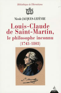 JACQUES-LEFEVRE Nicole Louis-Claude de Saint-Martin, le philosophe inconnu (1743-1803) Librairie Eklectic