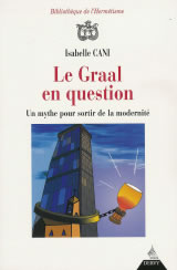 CANI isabelle GRAAL EN QUESTION (LE). Un mythe pour sortir de la modernité. Librairie Eklectic
