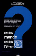 CAZENAVE Michel (dir.) Unité du monde, unité de l´être Librairie Eklectic