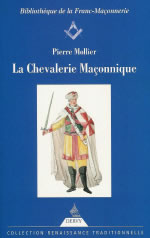 MOLLIER Pierre La chevalerie maçonnique. Franc-maçonnerie, imaginaire chevaleresque et légende templière au siècle des Lumières. (nouvelle édition 2022) Librairie Eklectic