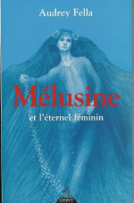 FELLA Audrey Mélusine et l´éternel féminin Librairie Eklectic