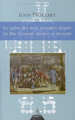 TREBUCHET Louis En quête des trois premiers degrés du Rite Ecossais Ancien et Accepté Librairie Eklectic