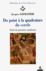 LOUBATIERE Jacques Du point à la quadrature du cercle. Traité de géométrie méditative Librairie Eklectic