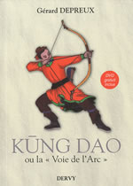 DEPREUX Gérard Kung Dao ou la voie de l´arc (avec DVD) Librairie Eklectic