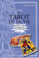 JULIEN Magde Le tarot de la vie. Comment lire, interpréter et pratiquer Librairie Eklectic