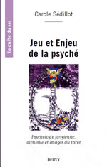 SEDILLOT Carole Jeu et Enjeu de la psyché. Pensée jungienne, alchimie et archétypes du tarot Librairie Eklectic