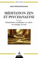 BOUCHOUX Jean-Charles Méditation zen et psychanalyse suivi de Transformer souffrance et colère en énergie d´éveil Librairie Eklectic