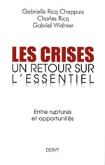 RICQ-CHAPUIS Gabrielle & RICQ Charles & WIDMER Gabriel Les crises un retour sur l´essentiel. Entre ruptures et opportunités Librairie Eklectic