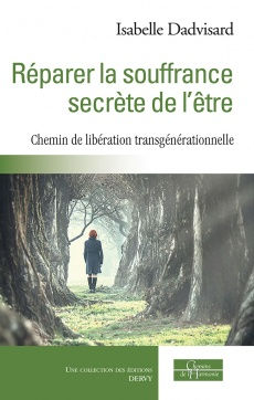 DADVISARD Isabelle Réparer la souffrance secrète de l´être Librairie Eklectic