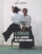 CHEMIN Joël Aïkido à la lumière du TaiChi Chuan Librairie Eklectic