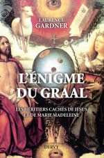 GARDNER Laurence Sir L´énigme du Graal. Les héritiers cachés de Jésus et de Marie-Madeleine Librairie Eklectic