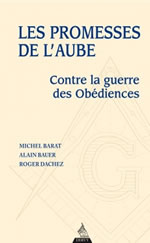 BARAT M & BAUER A & DACHEZ R  Les promesses de l´aube. Contre la guerre des obédiences  Librairie Eklectic