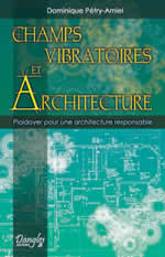 PETRY-AMIEL Dominique  Champs vibratoires et architecture. Plaidoyer pour une architecture responsable  Librairie Eklectic