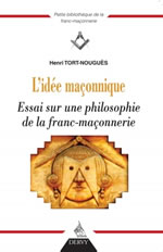 TORT-NOUGUES Henri L´dée maçonnique. Essai sur une Philosophie de la Franc-Maçonnerie Librairie Eklectic
