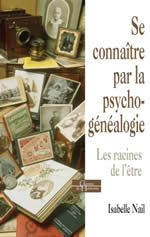 NAIL Isabelle  Se connaître par la psycho-généalogie - Les racines de l´être Librairie Eklectic