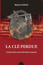 LOMAS Robert La clé perdue - Les pouvoirs secrets des francs-maçons  Librairie Eklectic