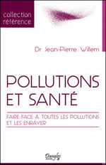 WILLEM Jean-Pierre Pollutions et santé. Faire face à toutes les pollutions et les enrayer.  Librairie Eklectic