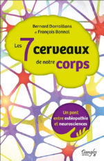 DARRAILLANS Bernard & BONNAL François Les 7 cerveaux de notre corps, un pont entre ostéopathie et neurosciences Librairie Eklectic