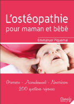 PIQUEMAL Emmanuel L´ostéopathie pour maman et bébé. Grossesse - Accouchement - Nourrisson Librairie Eklectic