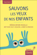 CHAVES Ney Sauvons les yeux de nos enfants. Rééducation visuelle - Méthode Self-Healing de Meir Schneider Librairie Eklectic