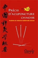 Académie de médecine traditionnelle chin. (Pékin) Précis d´acuponcture chinoise (Précis d´acupuncture chinoise) Librairie Eklectic