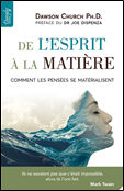 DAWSON Church De l´esprit à la matière - comment les pensées se matérialisent Librairie Eklectic