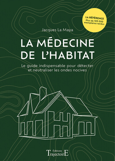 LA MAYA Jacques Médecine de l´habitat (La). Comment détecter et neutraliser les ondes nocives pour retrouver... Librairie Eklectic