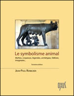 RONECKER Jean-Paul Symbolisme animal (Le)- Mythes, croyances, légendes, archétypes, folklore, imaginaire... 3ème édition Librairie Eklectic