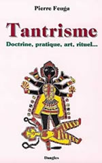 FEUGA Pierre Tantrisme. Doctrine, pratique, art, rituel... Librairie Eklectic