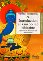CHOEDRAK Tenzin Introduction à la médecine tibétaine. Prévention et traitement des maladies Librairie Eklectic
