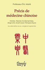MARIE Eric Précis de médecine chinoise. Fondements historiques, théorie et pratique (édition 2008) Librairie Eklectic