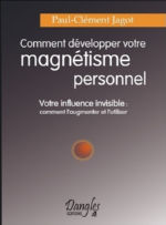 JAGOT Paul-Clément Comment développer votre magnétisme personnel Librairie Eklectic