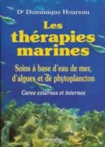 HOAREAU Dominique Dr Thérapies marines (Les). Soins à base d´eau de mer, d´algues et de phytoplancton Librairie Eklectic