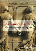 CAMIRET Morgane Danses sacrÃ©es (Les). Le chamanisme europÃ©en Librairie Eklectic