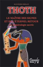 PERRAUD Jean-Pierre Thoth. Le maître des signes et de l´éternel retour. La numérologie sacrée Librairie Eklectic