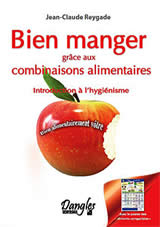 REYGADE Jean-Claude Bien manger grâce aux combinaisons alimentaires. Introduction à l´hygiénisme. Avec un poster Librairie Eklectic