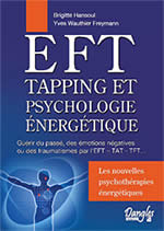 HANSOUL Brigitte & WAUTIER-FREYMANN Yves EFT, Tapping et psychologie énergétique. Guérir du passé, des émotions négatives ou des traumatismes par EFT, TAT, TFT... Librairie Eklectic