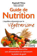 TITINA Raphaël Guide de Nutrition. L´équilibre alimentaire par le végétarisme Librairie Eklectic