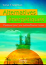 FRIEDMAN Yona Alternatives énergétiques.
Plaidoyer pour une autosuffisance locale. Librairie Eklectic