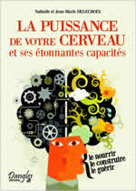 DELECROIX Jean-Marie & Nathalie La puissance de votre cerveau et ses étonnantes capacités Librairie Eklectic