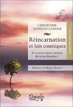 QUERUAU LAMERIE Christophe Réincarnation et lois cosmiques. Et si nous étions maîtres de notre destinée ? Librairie Eklectic