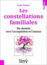 ESSIQUE Lucien Les constellations familiales. un chemin vers l´acceptation et l´amour Librairie Eklectic